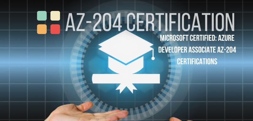 Microsoft Certified: Certifications for Azure Developer Associates AZ-204